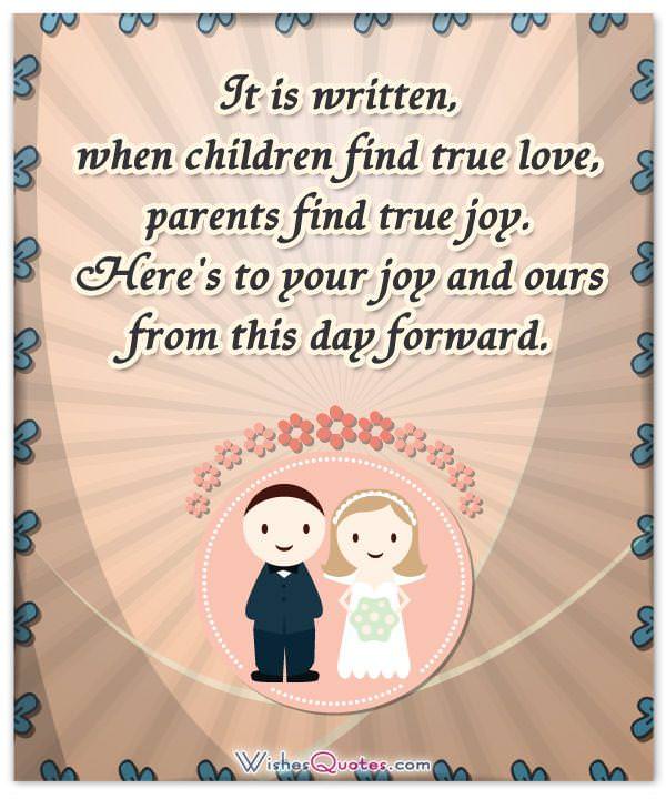 Inspiring Quotes To Use For A Wedding Toast It Is Written When Children Find True Love Parents Find True Joy Heres