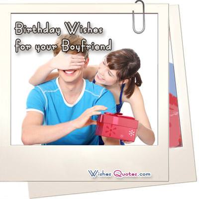 70 Cute Birthday Wishes for your Charming Boyfriend 70 Cute Birthday Wishes for your Charming Boyfriend