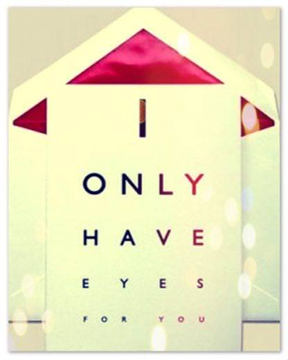 I only have eyes for you
