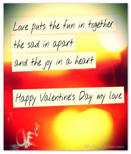 Valentine's Day Wishes. Love puts the fun in together the sad in apart and the joy in a heart