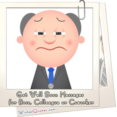 Sincere Get Well Soon Messages for Boss, Colleague or Coworker