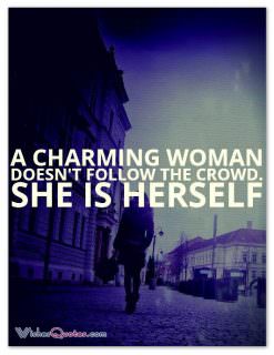 Woman's Wisdom: 20 Famous Quotes and their Meaning She is herself