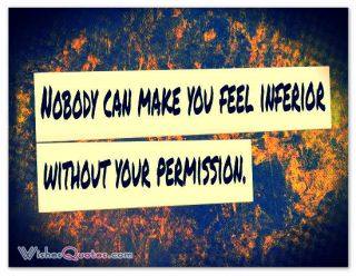 Woman's Wisdom: 20 Famous Quotes and their Meaning Feel inferior