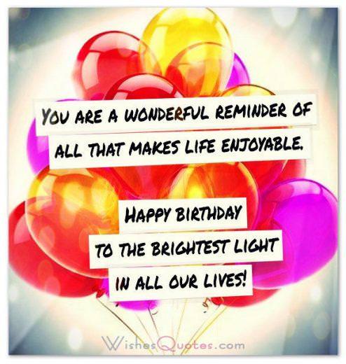 Anniversaire inspirant Vous êtes un merveilleux rappel de tout ce qui rend la vie agréable.  Joyeux anniversaire à la lumière la plus brillante de toutes nos vies ! : Joyeux anniversaire à la lumière la plus brillante de toutes nos vies.