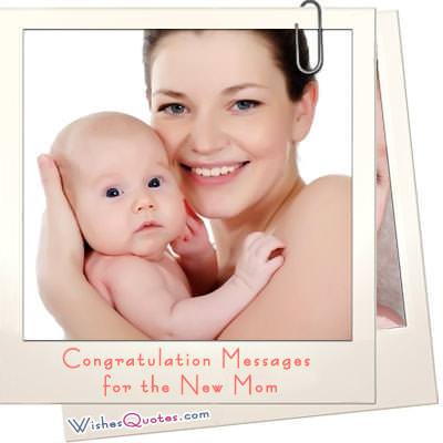 Message To A New Mom Congratulation Messages For The New Mom By Wishesquotes Message To A New Mom Congratulation Messages For The New Mom By Wishesquotes