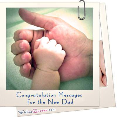 Congratulation Messages For The New Dad By WishesQuotes
