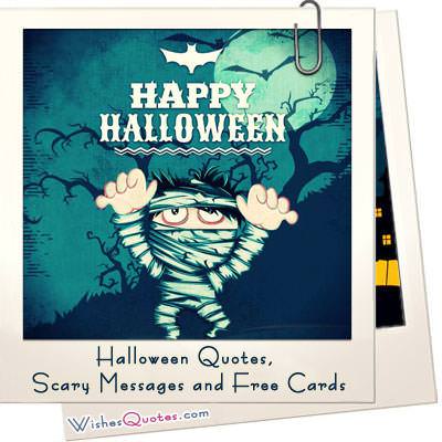 40 Funny Halloween Quotes, Scary Messages And Free Cards 40 Funny Halloween Quotes, Scary Messages And Free Cards
