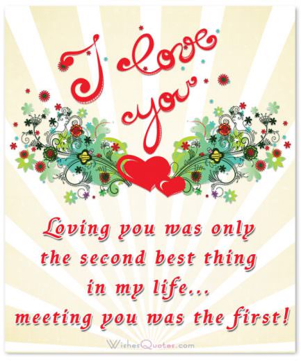 Loving you was Loving you was only the second best thing in my life... meeting you was the first!
