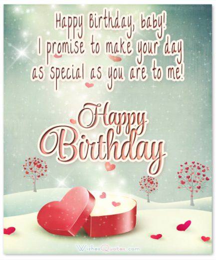Happy Birthday, baby! I promise to make your day as special as you are to me!