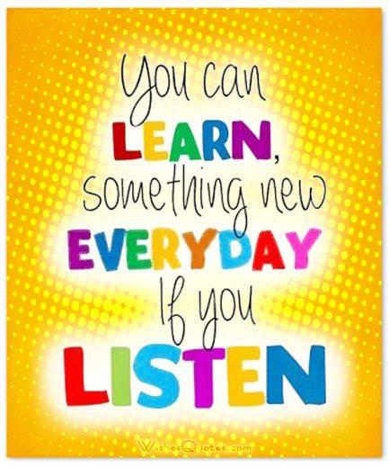 Back to School Messages - You can learn something new everyday if you listen