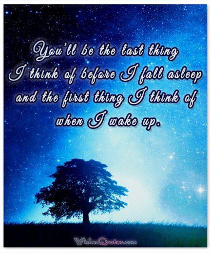 You’ll be the last thing I think of before I fall asleep and the first thing I think of when I wake up. Image with Good Night Message