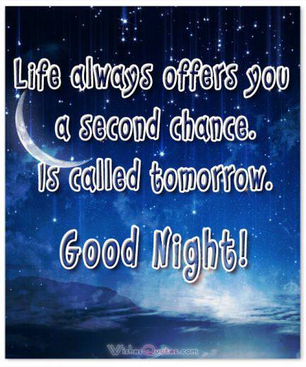 Life always offers you a second chance. is called tomorrow.