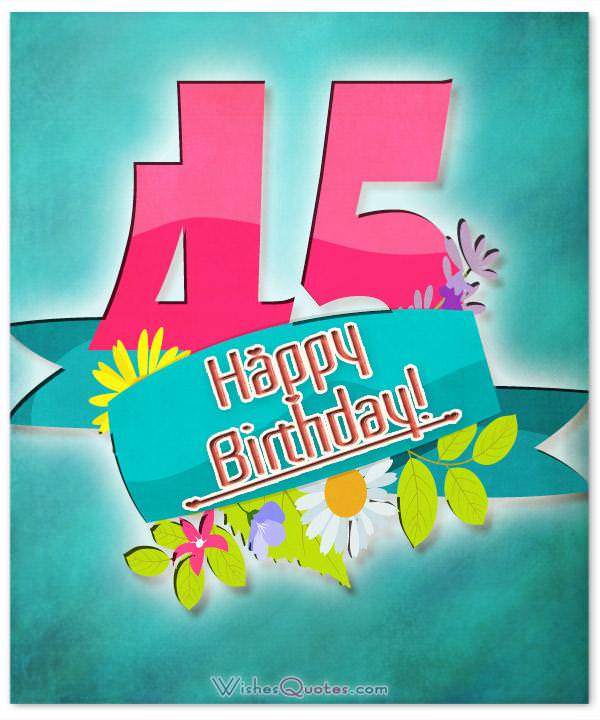 Fun And Friendly 45th Birthday Wishes By Wishesquotes