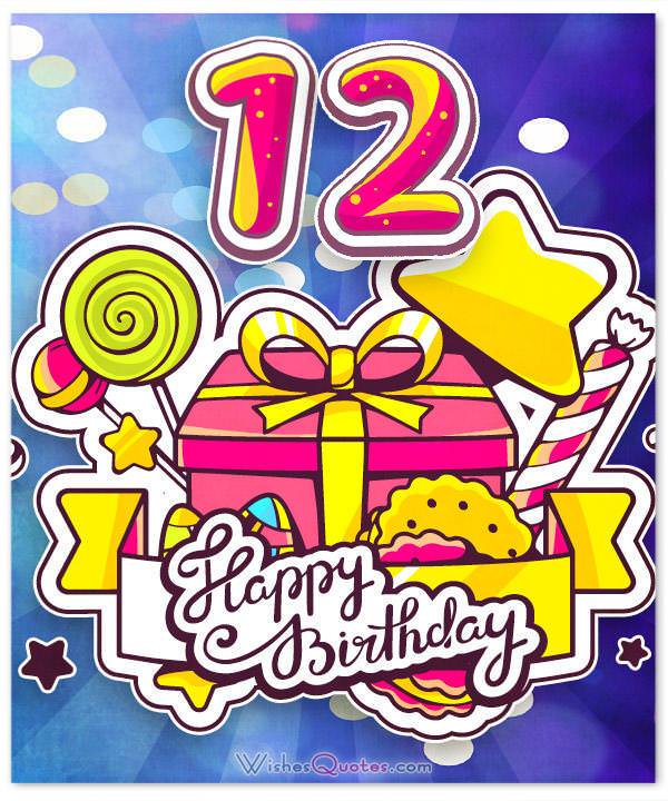 Happy 12th Birthday Wishes for 12-Year-Old Boy or Girl