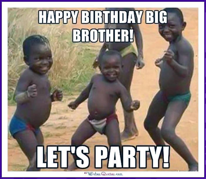 Funny Birthday Meme for Brother. 