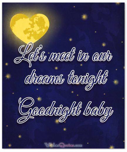 Our dreams tonight goodnight Let’s meet in our dreams tonight! Goodnight baby!