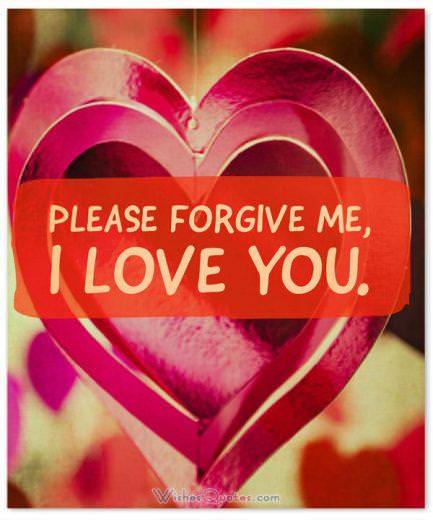 Sorry Message: Please forgive me I love you