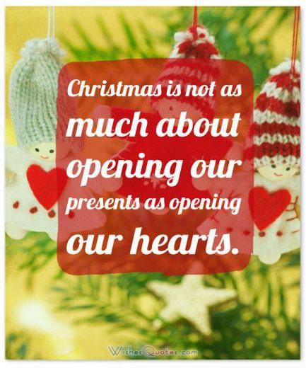 Citation de Noël significative : Noël ne consiste pas tant à ouvrir nos cadeaux qu'à ouvrir nos cœurs.