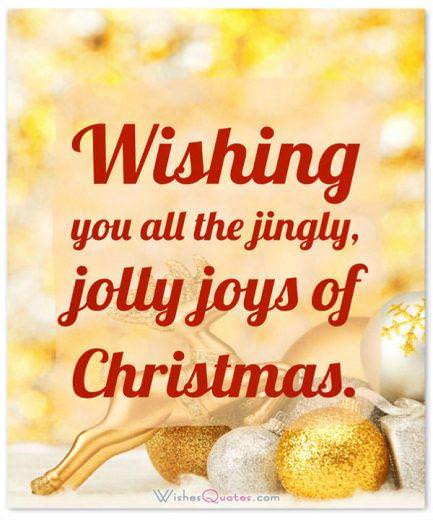 Christmas Wishes: Wishing your family all the jingly, jolly joys of Christmas.