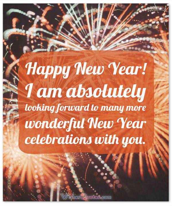 Happy new year wishes for her Happy New Year Wishes for Her: Happy New Year! I am absolutely looking forward to many more wonderful New Year celebrations with you.