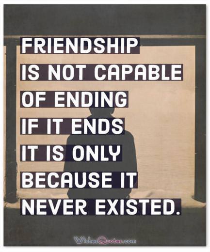 Friendship Is Not Capable Of Ending