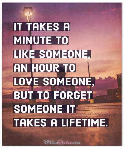 To Forget Someone It Takes A Lifetime Broken Friendship Quotes