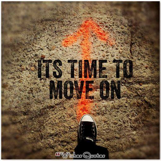 It's time to move on