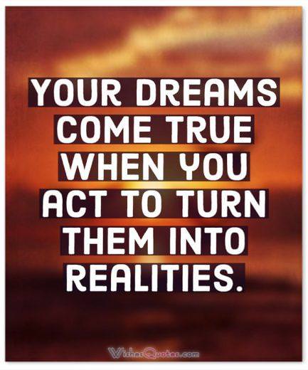 Act To Turn Them Into Realities