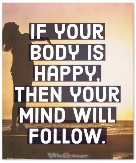 Body And Mind Happy Happiness Quotes