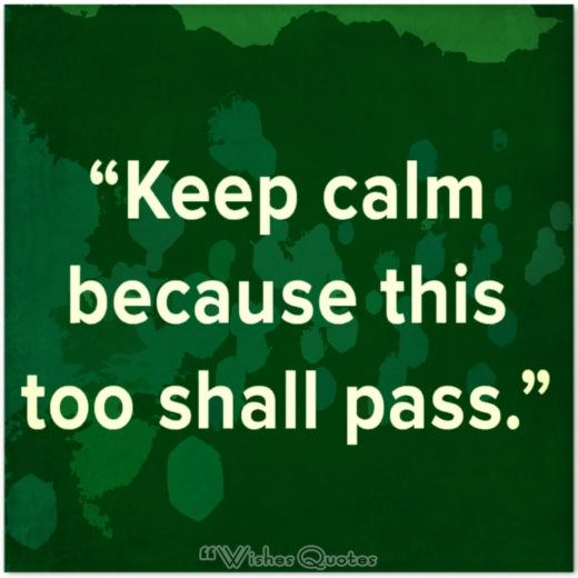 Keep Calm Because This Too Shall Pass