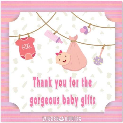 Thank you for the gorgeous baby gifts. Thank you for the gorgeous baby gifts.