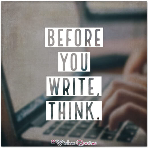 Before You Write, Think Before You Write, Think