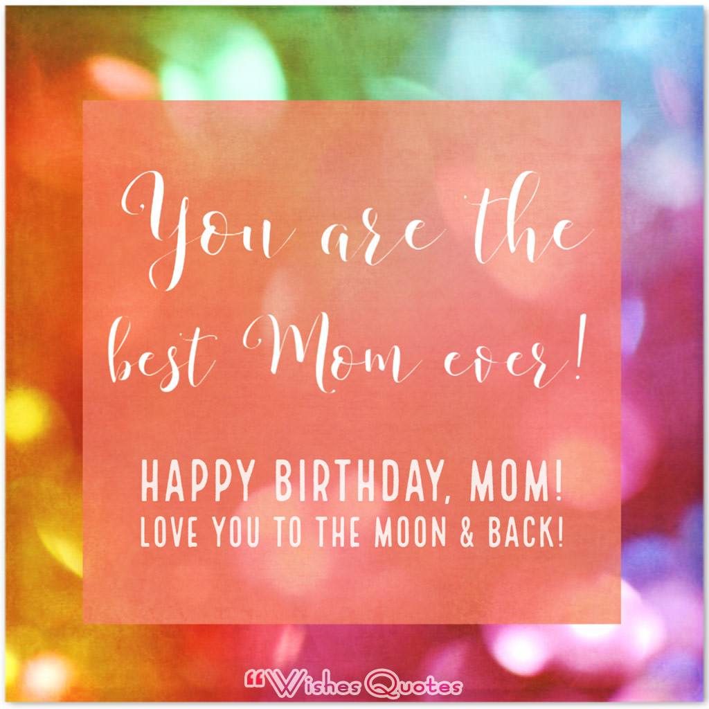 Heartfelt Birthday Wishes For Your Mother By Wishesquotes