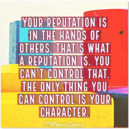 Reputation Is 150 Character Building Quotes And 8 Tips For Building A Great Character