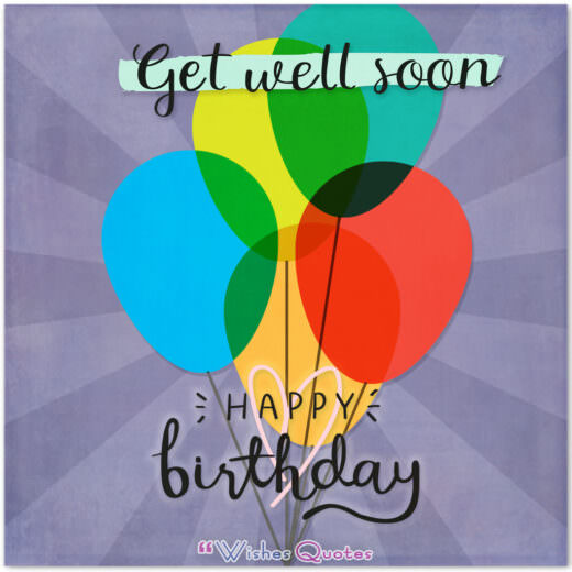 Birthday Wishes and Get Well Soon Message