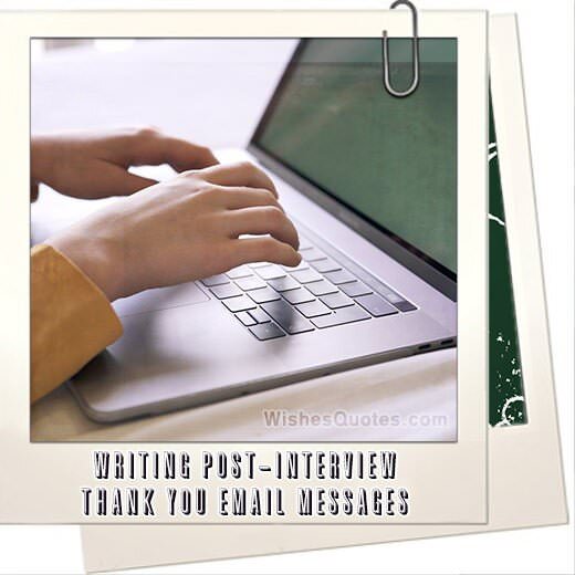 Writing Post-interview Thank You Email Messages