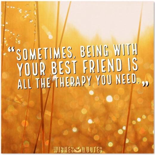 Sometimes, being with your best friend is all the therapy you need. Sometimes, being with your best friend is all the therapy you need.