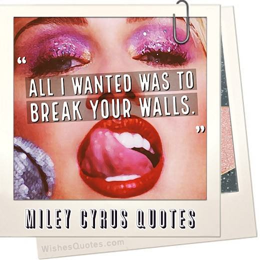 Miley Cyrus Quotes