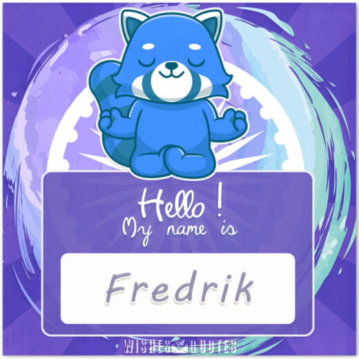 Hello! My Name Is Fredrik.