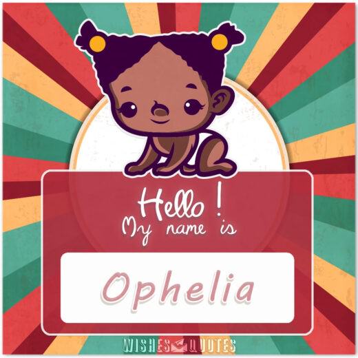 Hello! My Name Is Ophelia.