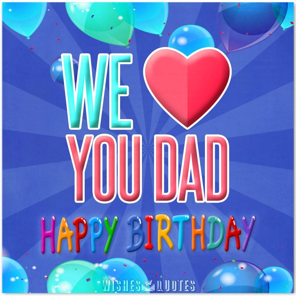 Make Dad's Day: 100+ Creative Birthday Wishes For Father