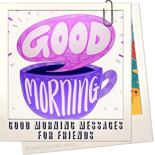 100+ Amazing Good Morning Messages For Friends