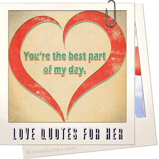 Love Quotes For Her – Romantic Quotes To Express Your Love To Her