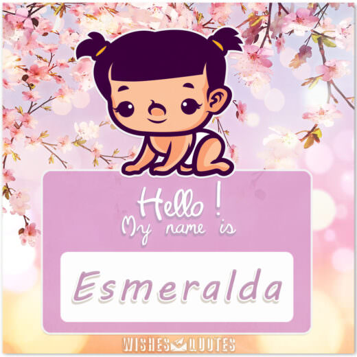 Hello! My Name is Esmeralda.