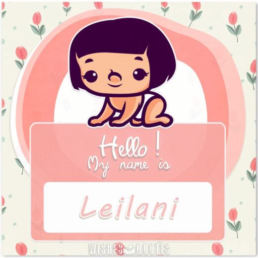 Hello! My Name is Leilani. Hello! My Name is Leilani.