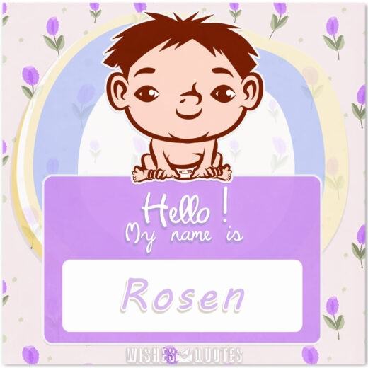 Hello! My Name is Rosen.
