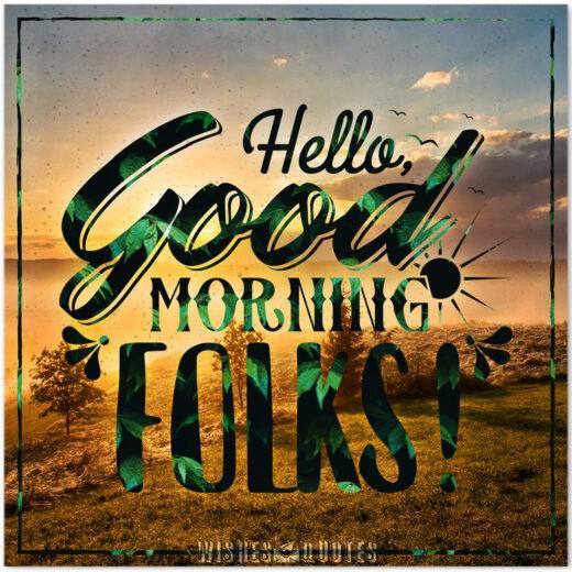 Good Morning Folks Good Morning Folks