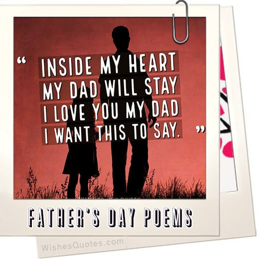 Inside my heart my dad will stay, I love you my dad, I want this to say.