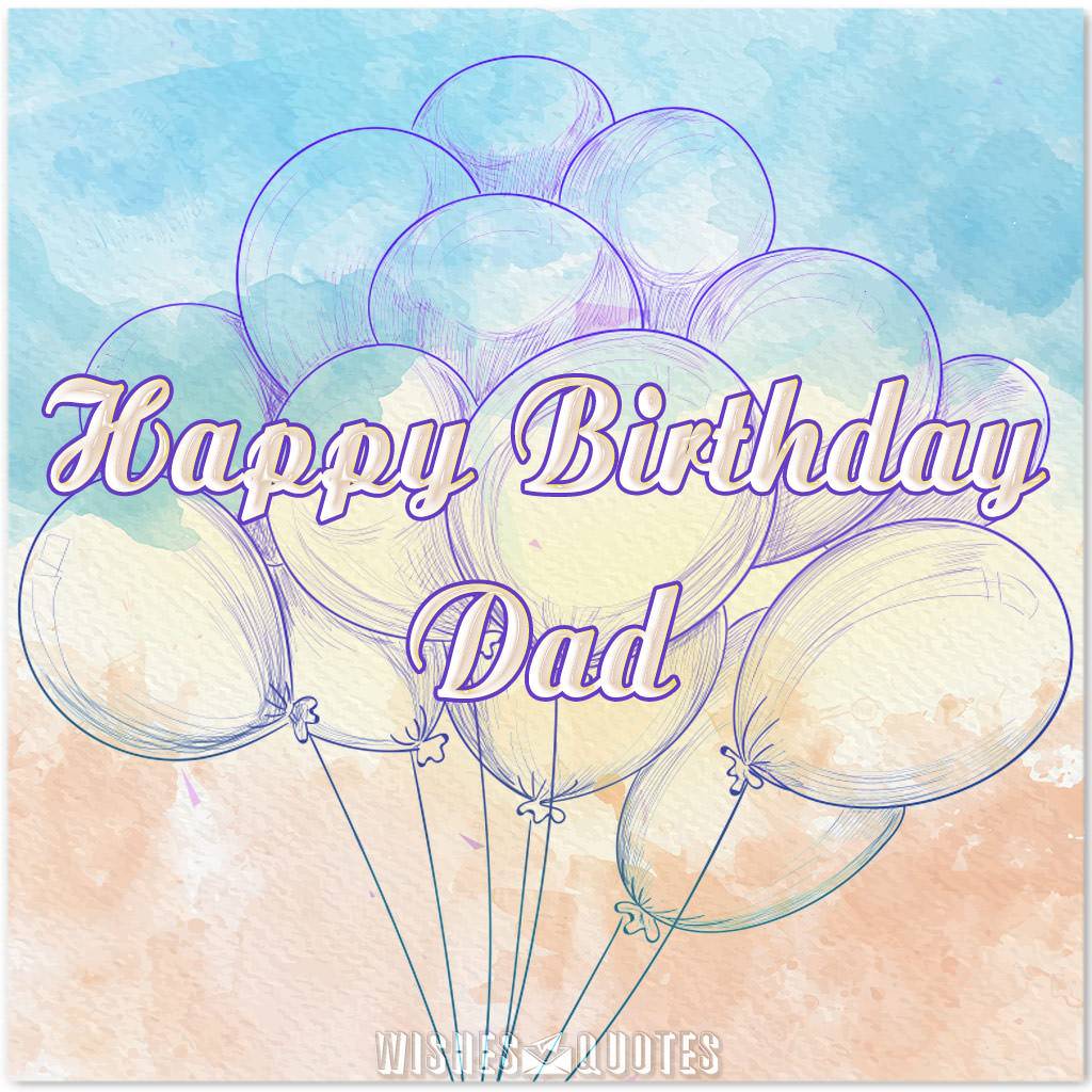 Make Dad's Day: 100+ Creative Birthday Wishes For Father