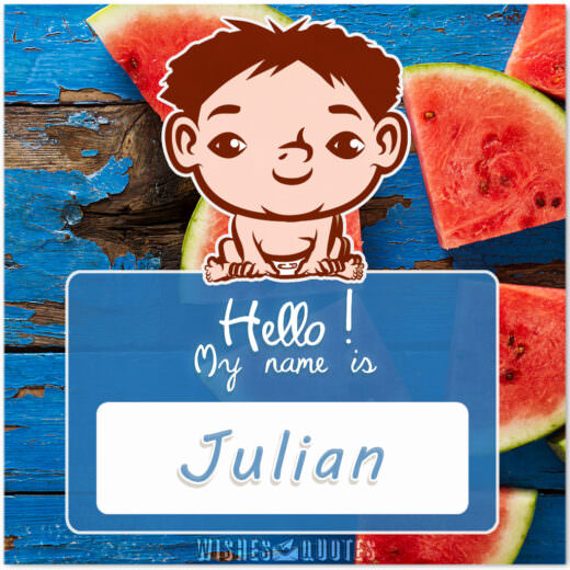 Hello! My Name Is Julian. Hello! My Name Is Julian.